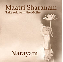 Narayani's new kirtan album: Maatri Sharanam